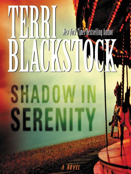 Title details for Shadow in Serenity by Terri Blackstock - Available